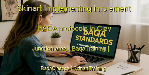 Skinart Implementing implement BAQA protocols in Clay Junction area | BaqaTraining | BaqaClasses | SkinartTraining-United States